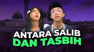 [DRAMA RAMADHAN] ANTARA SALIB DAN TASBIH