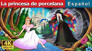 La princesa de porcelana | The Porcelain Princess in Spanish | Spanish Fairy Tales