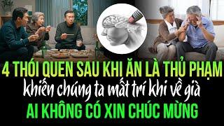 4 thói quen sau khi ăn là thủ phạm khiến chúng ta mất trí khi về già, ai không có xin chúc mừng