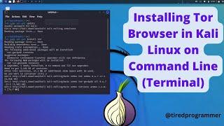 Installing Tor Browser in Kali Linux on Command Line (Terminal)