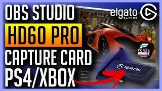 Elgato HD60 Pro and OBS Studio - Capture Your PS4 or Xbox One