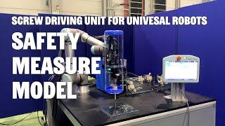 Screw Driving Unit for Universal Robots "Safety Measure Model"