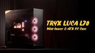 TRYX Newest Midsize Computer Case - Luca L70