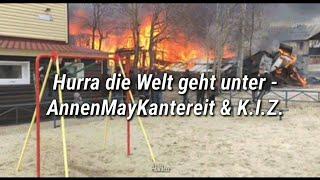 Hurra die Welt geht unter - AnnenMayKantereit & K.I.Z. (Lyrics + SUB español)