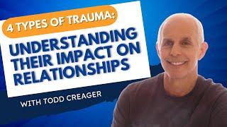 4 Types of Trauma: Understanding Their Impact on Relationships