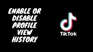 How to TURN ON profile view history on TikTok | TikTok profile view