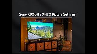 The Brilliant Sony XH90 / X900H Picture Settings for TV, Games, Netflix etc