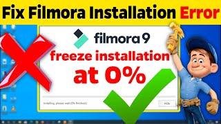 Filmora Installation errror | Freezing problem | Stucked at 0% | 100% working way to fix this error