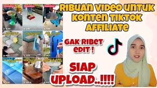 CARI DISINI!! RIBUAN VIDEO UNTUK KONTEN TIKTOK AFFILIATE SIAP UPLOAD GRATIS TANPA RIBET EDIT