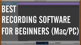 Best Music Recording Software for Beginners (Mac/PC)