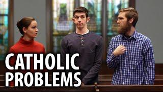 Catholic Problems