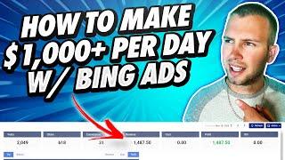How to Make $1,000 Per Day w/ Bing Ads & Affiliate Marketing 