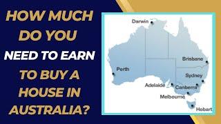 How Much Do You Need to Earn to Buy a House in Australia?