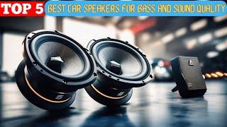 TOP 5 BEST CAR SPEAKERS FOR BASS AND SOUND QUALITY in 2024