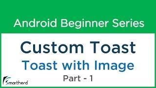 #28 Android Tutorial : Custom Toast message in android Part - 1