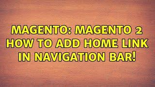 Magento: Magento 2 How to add Home link in navigation bar! (4 Solutions!!)