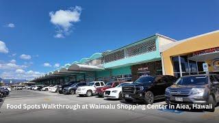 Walk: Waimalu Shopping Center in Aiea, Hawaii is for Foodies