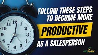 Time Management for Sales People | Follow These Steps to Become More Productive and Save More Time