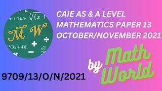 Solved CAIE A Level  Math Paper 13 for October/November 2021 (9709/13/O/N/2021)