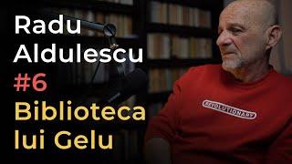 Radu Aldulescu: Putin e de 22 de ani la putere  | Biblioteca lui Gelu #6