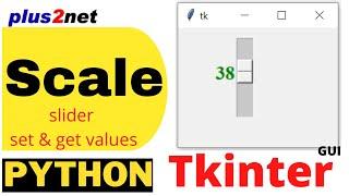 Tkinter Scale to set and get value by moving slider with orient & other options  and methods