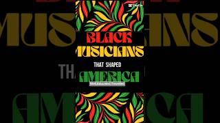 Black Musicians shaped American music! Who are the most impactful? #blackhistory #blackhistory365