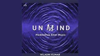 Unmind: Meditative Sitar Music