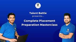 Complete Placement Preparation Masterclass by Talent Battle! One stop platform for Placement Prep!