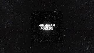 Ablaikan - Pollux (Original Mix)