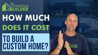 How Much Does it Cost to Build a Custom Home?