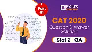 CAT 2020 Answer Key QA ( Slot 2) | CAT 2020 Detailed Discussion & Solution | Part 1 | BYJU'S CAT