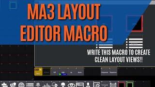 MA3 Layout Editor Macro - Make Clean Layout Views! Created by Jesse Emby