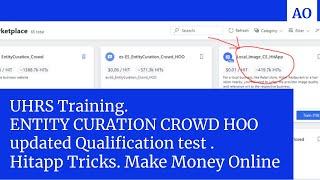 UHRS Training ENTITY CURATION CROWD HOO Updated  Qualification Test Hitapp Tricks. Make Money Online