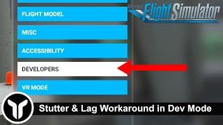 [MSFS] Easy Fix for Stutter & Lag using Developer Mode Tweak! - Get Smoother Performance!