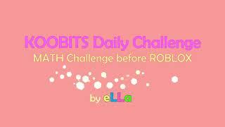 Koobits for kids Math homework before Roblox