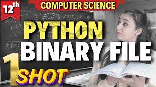 BINARY FILE | ONE CLASS ONE TOPIC SERIES | Class 12 Computer Science #csclass12 #class12cs #cbse