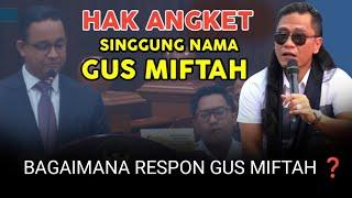 GUS MIFTAH TERBARU - RESPON YANG LAGI VIRAL #fyp hak angket