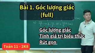 Bài 1. Góc lượng giác (full) - Toán 11 - 2K8 | XPS Toán 11 2k8 | Thầy Phạm Tuấn