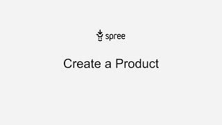 Create a Product - Spree Commerce user documentation