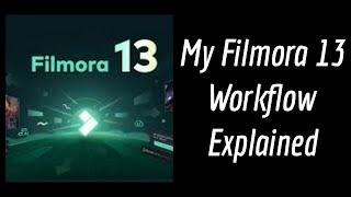 Mastering Filmora 13: My Workflow Explained