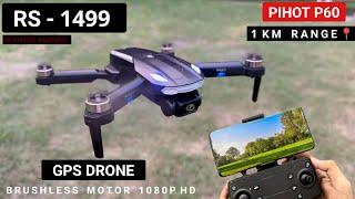 P60 Drone BEST GPS Brushless Dual Camera Foldable Drone P60 PIHOT 1080P HD Camera 4k Video Review