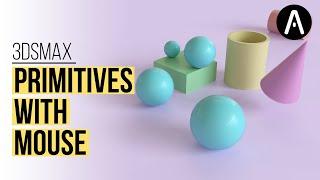 How to Create Primitive Objects in 3dsmax Using the Mouse