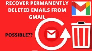 Recover Permanently Deleted Emails from Gmail-Can I Recover Deleted Emails–FREE and EASY