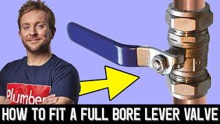 BATHROOM RENOVATION part 6 - HOW TO INSTALL FULL BORE LEVER VALVE COPPER PIPE