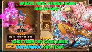 Huyền Thoại Đảo Kho Báu : Update META, PERONA Đang Quá Bá Đạo! Chơi Team Phá Cách Build Doflamingo