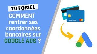 5.  Comment rentrer mes coordonnées bancaires sur Google Ads ?