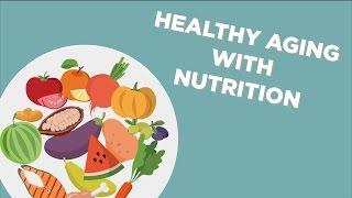 Healthy Aging with Nutrition