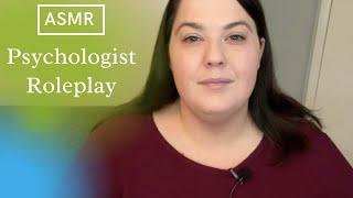 ASMR - Psychologist Role Play - Soft Spoken Therapist RP