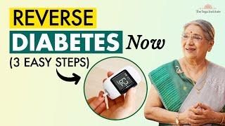 3 Steps To Reverse Diabetes Permanently | Control Blood Sugar Level Naturally | Diabetes Yoga & Diet