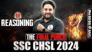 SSC CHSL 2024 | SSC CHSL Reasoning | THE FINAL PUNCH | SSC CHSL Preparation 2024 | Sandeep Sir